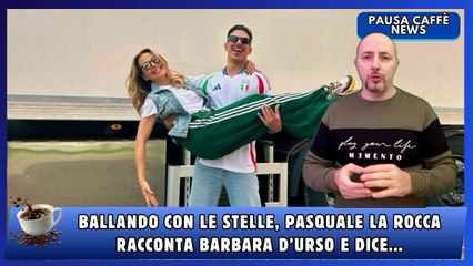 Ballando con le stelle, Pasquale La Rocca racconta Barbara d’Urso e dice...