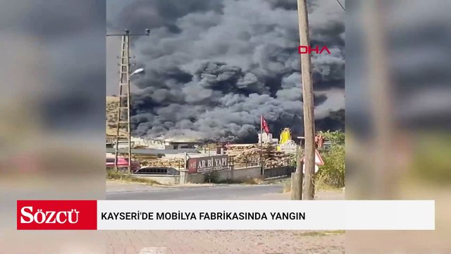Kayseri'de mobilya fabrikasında yangın