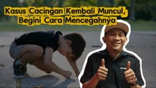 Kasus Cacingan Kembali Muncul, Begini Cara Mencegahnya