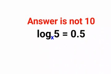 Log 5 to the base x = 0.5 The answer is not 10. Can you do it? #logs #logarithms #indices