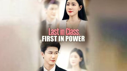 Last in Class First in Power Chinese Drama #shortfilm