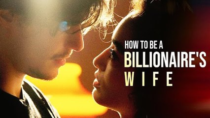 How To Be A Billionaire's Wife