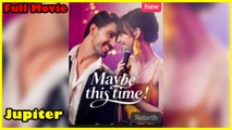 Maybe This Time - Full Movie