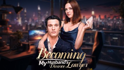 Becoming My Husband's Divorce Lawyer - Full Episodes