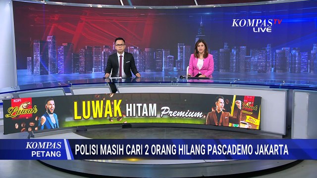 Polisi Bentuk Tim Khusus, Cari 2 Orang Hilang Pasca Demo Jakarta | KOMPAS PETANG
