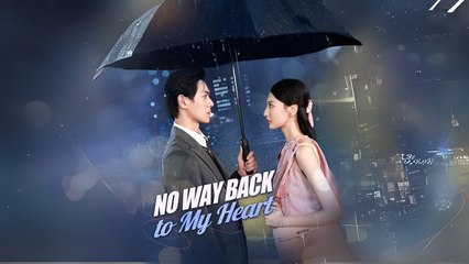 No Way Back To My Heart