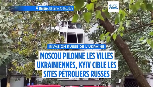 Moscou pilonne les villes ukrainiennes, Kyiv poursuit ses attaques contre les raffineries de pétrole russes