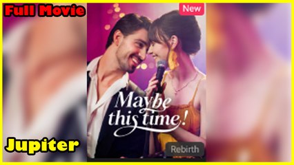 Maybe This Time - Full Movie