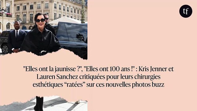 Elles ont la jaunisse ? , Elles ont 100 ans ! : Kris Jenner et Lauren Sanchez critiquées pour leurs chirurgies esthétiques “ratées” sur ces nouvelles photos buzz