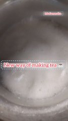 Make tea in this way and you love it