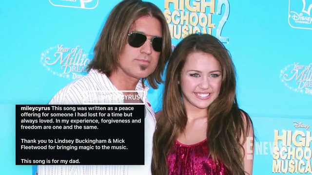 Miley Cyrus Dedicates Song to Dad Billy Ray Cyrus After Mending Rift _ E! News