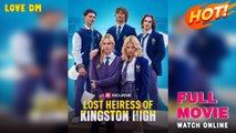 Lost Heiress of Kingston High (2025) - FULL  Reelshort
