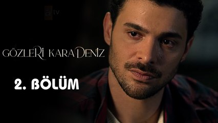 Gözleri Karadeniz 2. Bölüm | Heyecan Dolu Yeni Bölüm Yayında 🌊