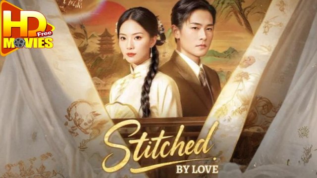 Stitched By Love - Full HD Movie [English Sub] | Watch Till The End