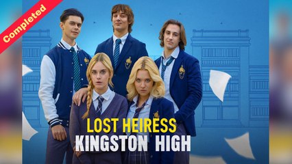 Lost Heiress of Kingston High (Completed) Movie 2025