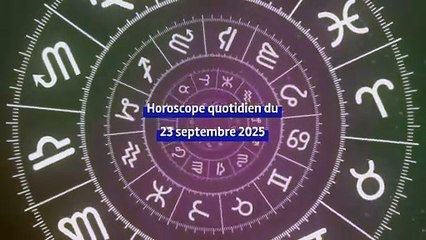 Horoscope quotidien du mardi 23 septembre 2025