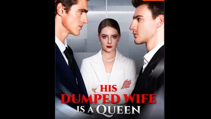 His Dumped Wife Is A Queen (2025)Full