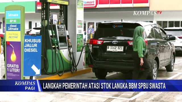 Kulik Cara Pemerintah atasi Kelangkaan BBM di SPBU Swasta | KOMPAS PAGI