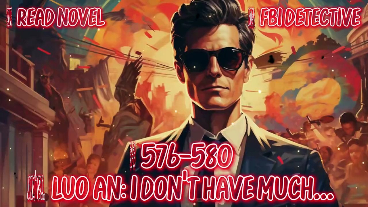 FBI 576-580 Luo An: I don’t have much investment available