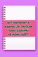 Ayt matematik karmaşık sayılar soru çözümü ve konu özeti