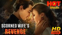 Scorned Wife‘s Revenge | Full Movie HD - Best Drama ShortFilms Hot Romance Love