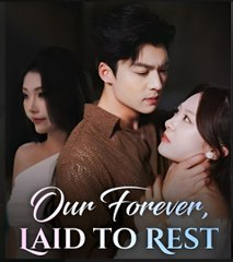 Our Forever Laid To Rest- Drama