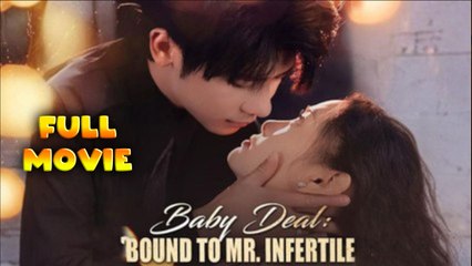 Baby Deal - Bound To Mr. Infertile - Full Episodes