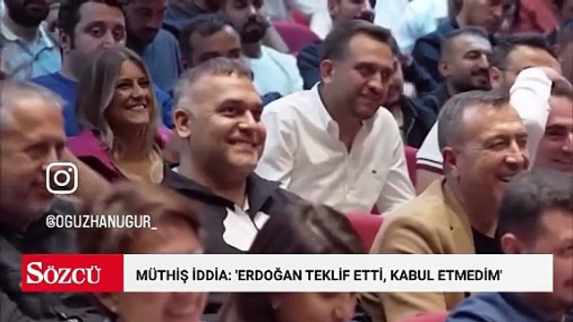 Müthiş iddia: 'Erdoğan teklif etti, kabul etmedim'