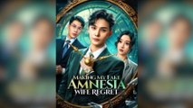 Making My Fake Amnesia Wife Regret (2025) - FULL [Eng Sub]