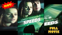 [ HOT MOVIE 🔥] Love At Dangerous Speeds-Full Movie 2025