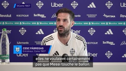 Como 1907 - Fàbregas : "Les adversaires ne voulaient pas que Messi touche le ballon, c'est pareil pour Paz"