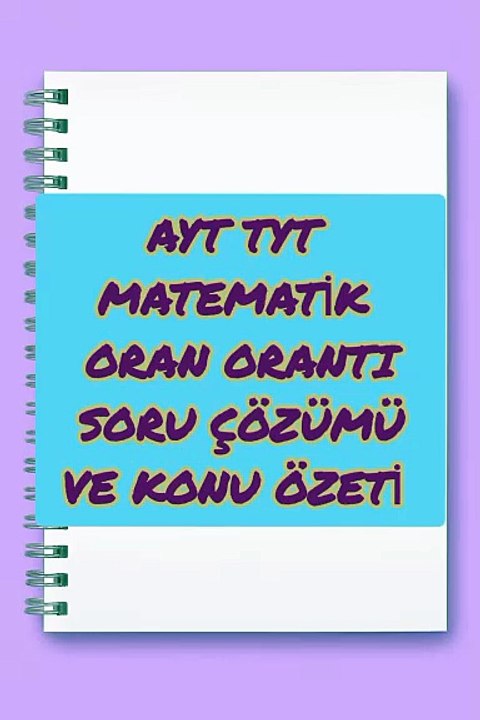 Ayt TYT MATEMATİK oran orantı soru çözümleri ve konu özeti