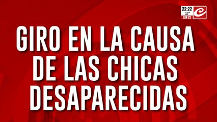 Giro en la causa de las chicas desaparecidas