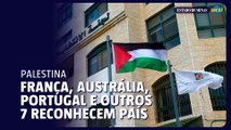 10 países devem reconhecer o Estado palestino na segunda-feira