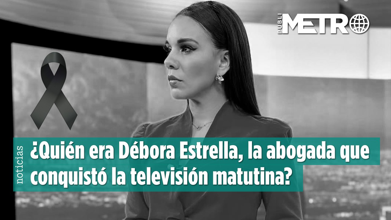 ¿Quién era Débora Estrella, la abogada que conquistó la televisión matutina?