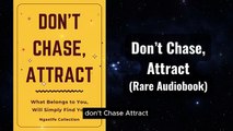 Don’t Chase, Attract - What Belongs to You Will Simply Find You Audiobook