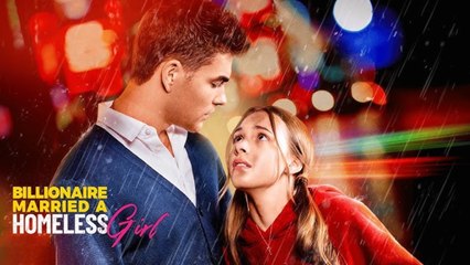 The Billionaire Married A Homeless Girl – Full HD Movie [English Sub] | Watch Till The End
