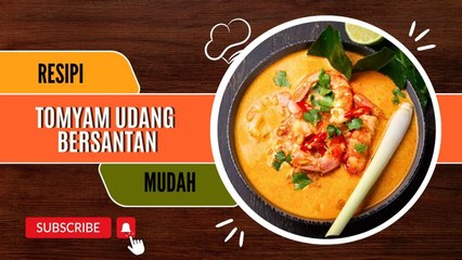 Resipi Tomyam Udang Bersantan