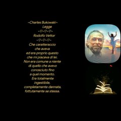 Charles Bukowski~            Legge         ~♡~♡~♡~         Rodolfo Vettor            ~♡~♡~♡~