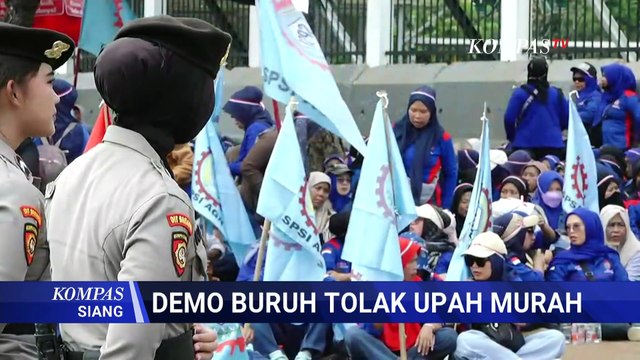 Terbaru! Suasana Demo Buruh di Depan Gedung DPR, Ini 3 Poin Tuntutan Massa Aksi | KOMPAS SIANG