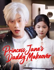 Princess Jane's Daddy Makeover - Drama FULL MOVIES ENGLISH SUB