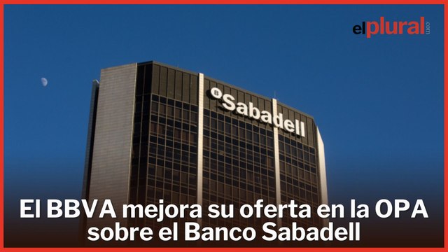 El BBVA mejora su oferta en la OPA sobre el Banco Sabadell
