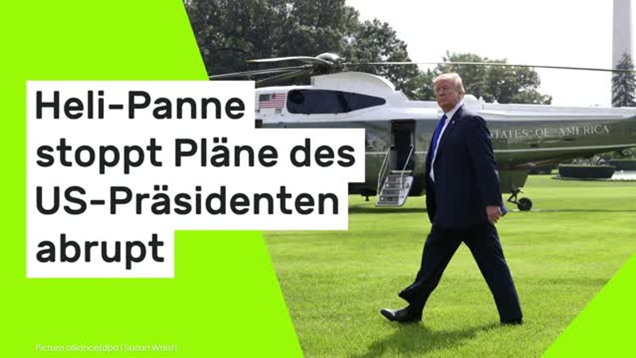 Heli-Panne stoppt Trumps Pläne abrupt