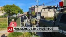 Masacre en Guanajuato deja 7 muertos y es investigada por autoridades