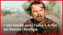 « Une bataille après l’autre », le film qui tétanise l’Amérique