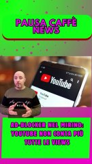 Ad-blocker nel mirino YouTube non conta più tutte le views..