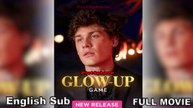 [New 2025] The Glow-Up Game Full Movie (Galatea TV)