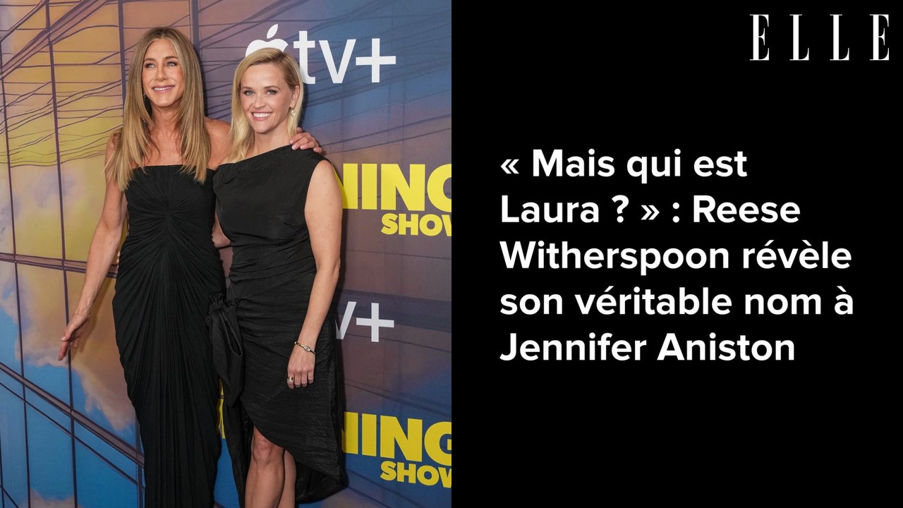 « Mais qui est Laura ? » : Reese Witherspoon révèle son véritable nom à Jennifer Aniston
