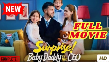 💛🍏 🔥 Surprise Baby Daddy Is The CEO Full Movie