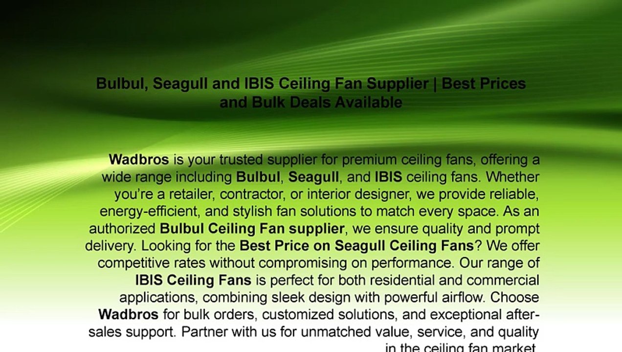 Bulbul, Seagull and IBIS Ceiling Fan Supplier, Wholesale Prices and Fast Delivery